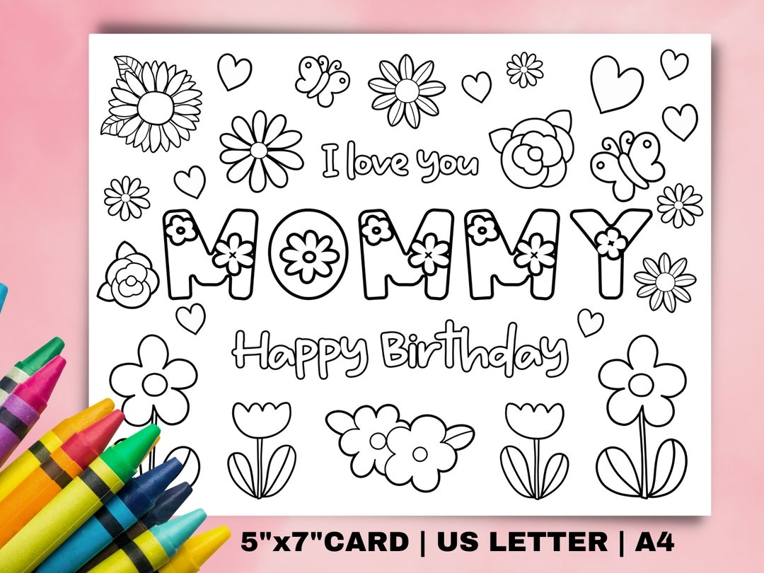 Printable Birthday Coloring Card For Mom Happy Birthday Mommy 